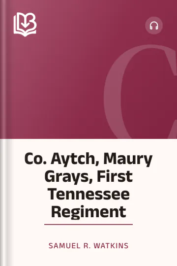 Co. Aytch, Maury Grays, First Tennessee Regiment by Samuel R. Watkins, book cover