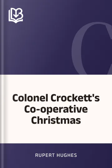 Colonel Crockett's Co-operative Christmas by Rupert Hughes, book cover