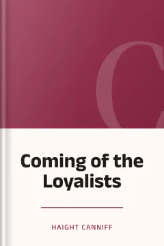 Coming of the Loyalists - Haight Canniff