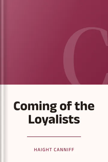 Coming of the Loyalists by Haight Canniff, book cover