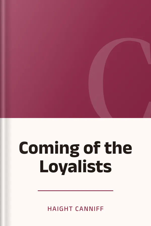 Coming of the Loyalists by Haight Canniff, book cover