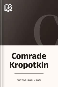 Comrade Kropotkin - Victor Robinson
