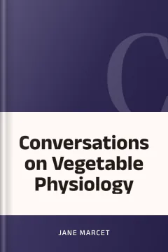 Conversations on Vegetable Physiology - Jane Marcet