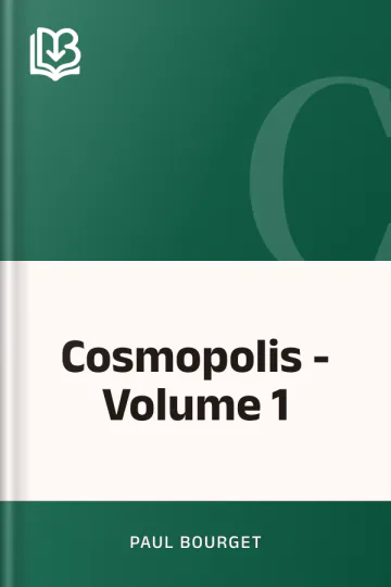 Cosmopolis - Volume 1 by Paul Bourget, book cover