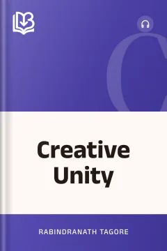 Creative Unity - Rabindranath Tagore