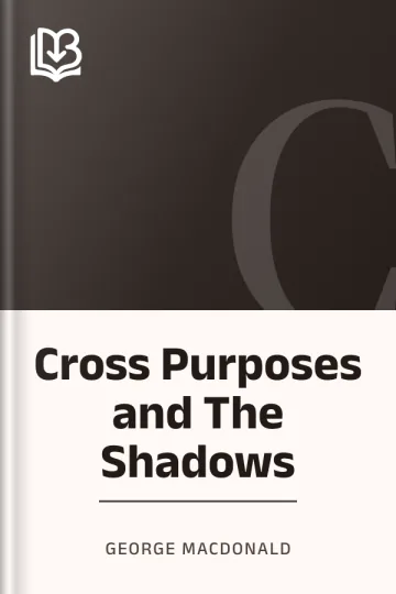 Cross Purposes and The Shadows by George MacDonald, book cover