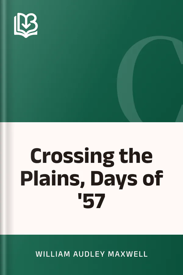 Crossing the Plains, Days of '57 by William Audley Maxwell, book cover