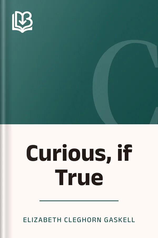 Curious, if True by Elizabeth Cleghorn Gaskell, book cover
