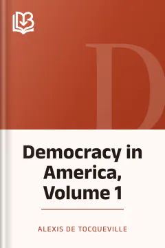 Democracy in America, Volume 1 - Alexis de Tocqueville