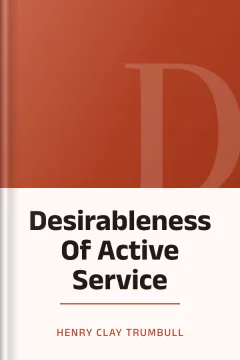 Desirableness Of Active Service - Henry Clay Trumbull