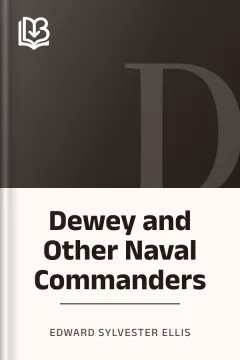 Dewey and Other Naval Commanders - Edward Sylvester Ellis