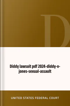 Diddy lawsuit pdf 2024-diddy-v-jones-sexual-assault - United States Federal Court