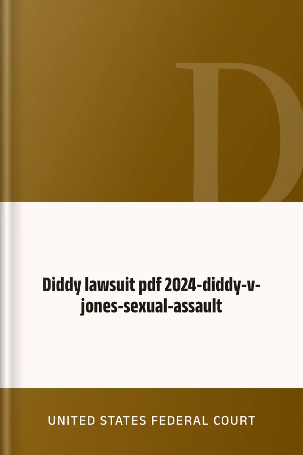 Diddy lawsuit pdf 2024-diddy-v-jones-sexual-assault by United States Federal Court, book cover