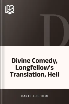 Divine Comedy, Longfellow's Translation, Hell - Dante Alighieri