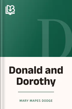 Donald and Dorothy - Mary Mapes Dodge
