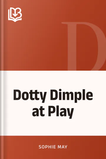 Dotty Dimple at Play by Sophie May, book cover