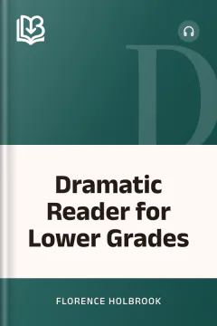 Dramatic Reader for Lower Grades - Florence Holbrook