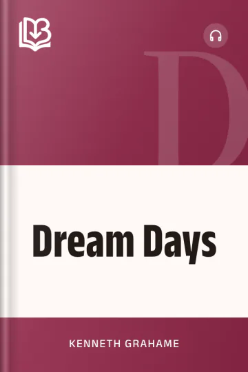 Dream Days by Kenneth Grahame, book cover