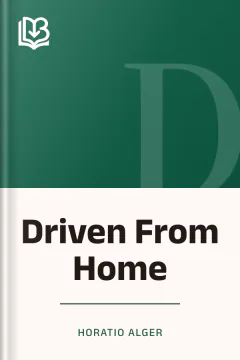 Driven From Home - Horatio Alger
