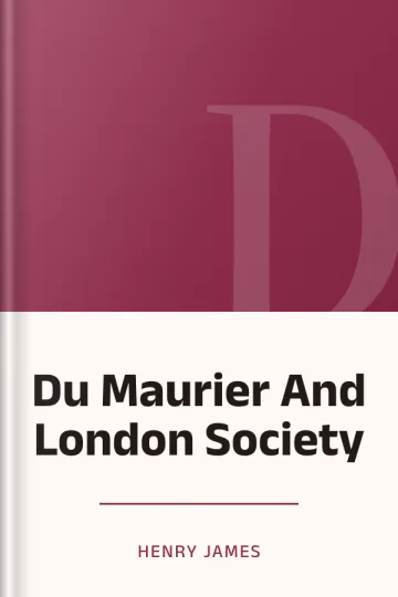 Du Maurier And London Society by Henry James, book cover