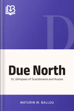 Due North - Maturin M. Ballou