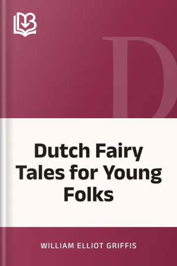 Dutch Fairy Tales for Young Folks by William Elliot Griffis, book cover