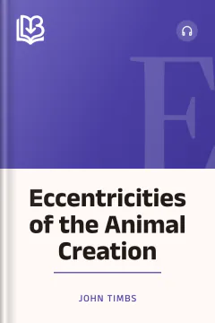 Eccentricities of the Animal Creation - John Timbs