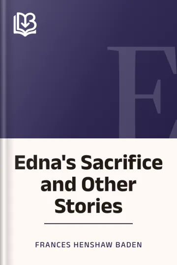 Edna's Sacrifice and Other Stories by Frances Henshaw Baden, book cover