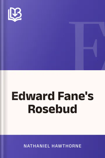 Edward Fane's Rosebud by Nathaniel Hawthorne, book cover