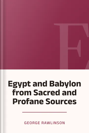 Egypt and Babylon from Sacred and Profane Sources by George Rawlinson, book cover