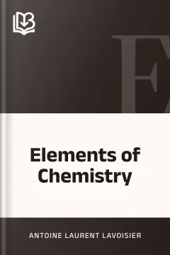 Elements of Chemistry - Antoine Laurent Lavoisier