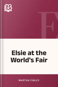 Elsie at the World's Fair - Martha Finley