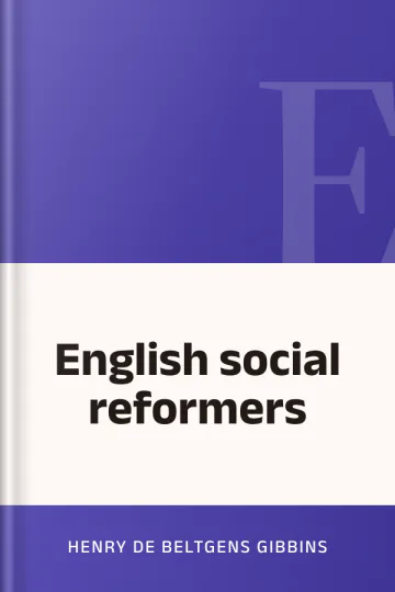 English social reformers by Henry de Beltgens Gibbins, book cover