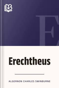 Erechtheus - Algernon Charles Swinburne