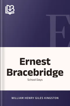 Ernest Bracebridge - William Henry Giles Kingston