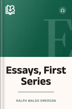 Essays, First Series - Ralph Waldo Emerson