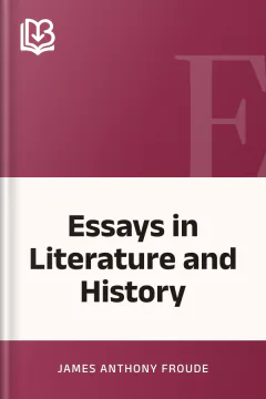 Essays in Literature and History - James Anthony Froude