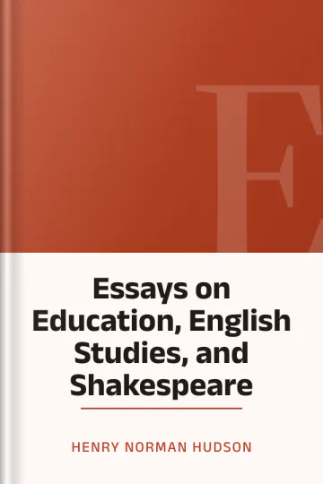 Essays on Education, English Studies, and Shakespeare by Henry Norman Hudson, book cover