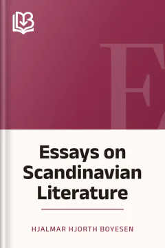 Essays on Scandinavian Literature - Hjalmar Hjorth Boyesen