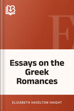Essays on the Greek Romances - Elizabeth Hazelton Haight