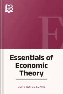 Essentials of Economic Theory - John Bates Clark