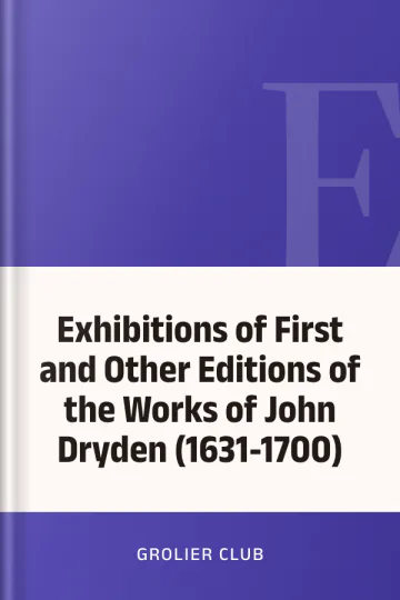 Exhibitions of First and Other Editions of the Works of John Dryden (1631-1700) by Grolier Club, book cover