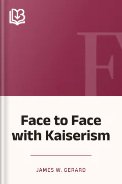 Face to Face with Kaiserism - James W. Gerard