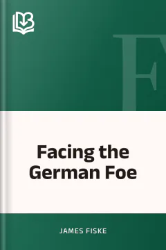 Facing the German Foe - James Fiske