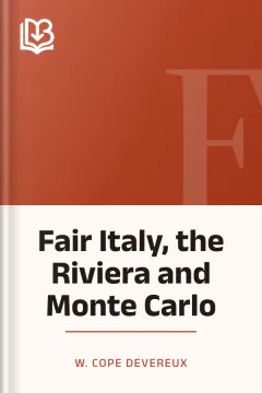 Fair Italy, the Riviera and Monte Carlo - W. Cope Devereux