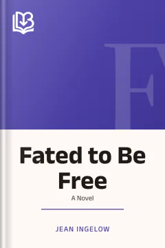 Fated to Be Free - Jean Ingelow