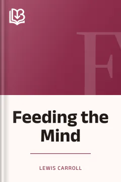 Feeding the Mind - Lewis Carroll