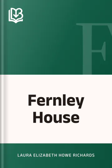 Fernley House by Laura Elizabeth Howe Richards, book cover