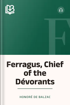 Ferragus, Chief of the Dévorants - Honoré de Balzac