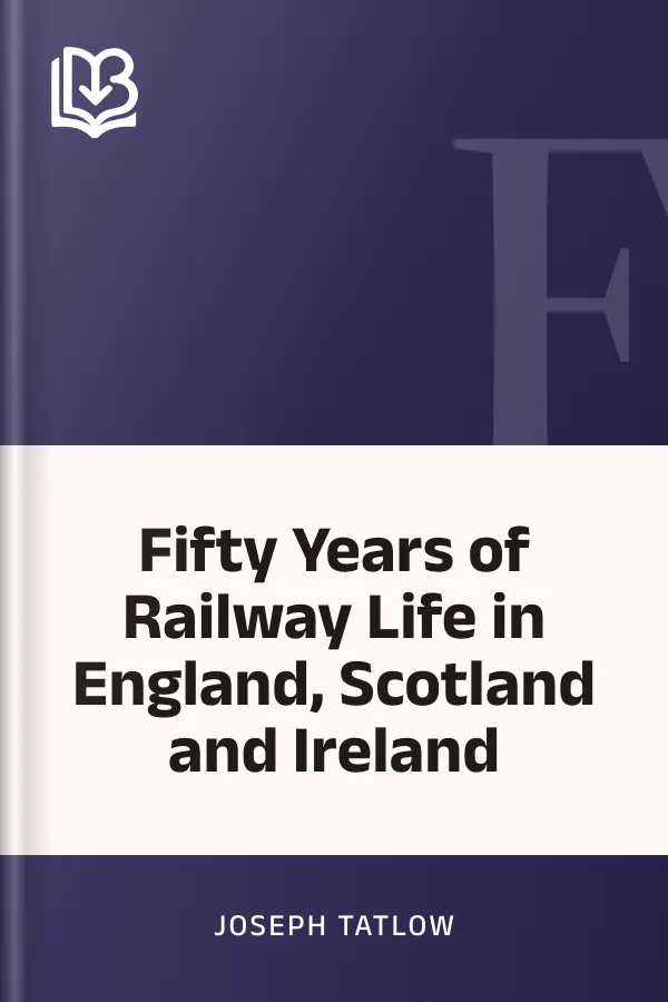 Fifty Years of Railway Life in England, Scotland and Ireland by Joseph Tatlow, book cover